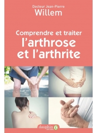 Comprendre et traiter l'arthrose et l'arthrite