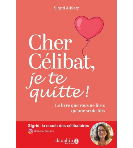 Cher célibat, je te quitte