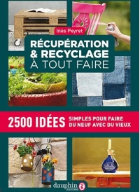 Récupération et recyclage à tout faire