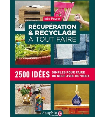 Récupération et recyclage à tout faire