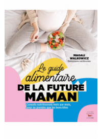 Le guide alimentaire de la future maman